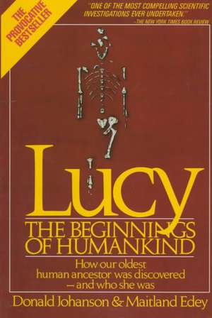 Lucy: The Beginnings of Humankind de Donald C. Johanson