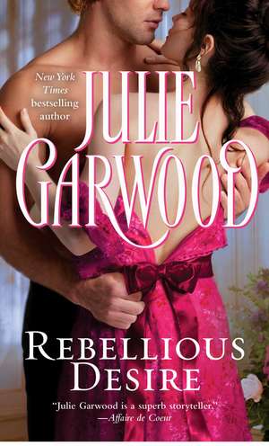 Rebellious Desire de Julie Garwood