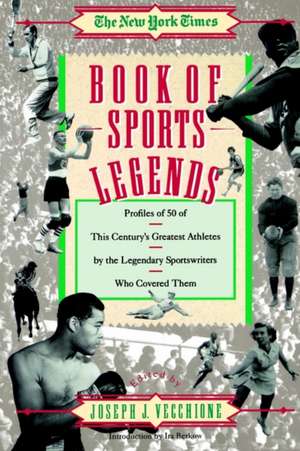 New York Times Book of Sports Legends de Joseph J. Vecchione