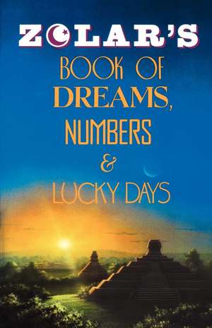 Zolar's Book of Dreams, Numbers, and Lucky Days de Zolar