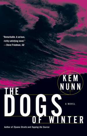 The Dogs of Winter de Kem Nunn