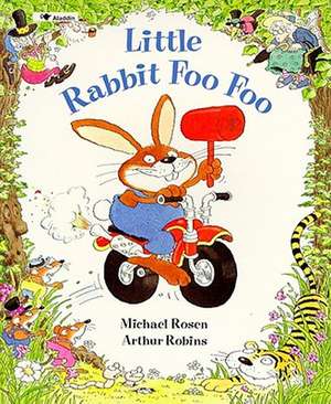 Little Rabbit Foo Foo de Michael Rosen