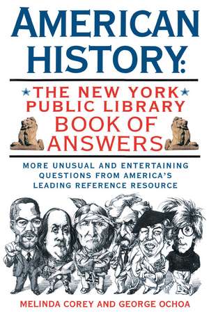 American History: The New York Public Library Book of Answers de Melinda Corey