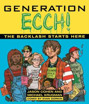 Generation Ecch: A Brutal Feel-Up Session with Today's Sex-Crazed Adolescent Populace de Jason Cohen