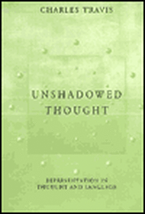 Unshadowed Thought – Representation in Thought & Language de C Travis