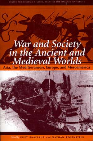 War and Society in the Ancient and Medieval Worl – Asia, the Mediterranean, Europe, and Mesoamerica de Kurt Raaflaub