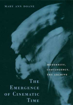 The Emergence of Cinematic Time – Modernity, Contingency, The Archive de Mary Ann Doane