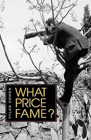 What Price Fame? de Tyler Cowen