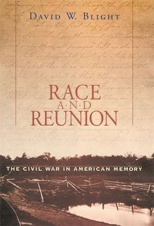 Race & Reunion – The Civil War in American Memory de David W Blight