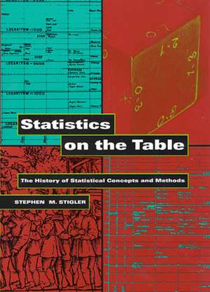 Statistics on the Table – The History of Statistical Concepts & Methods (OISC) de Stephen M Stigler