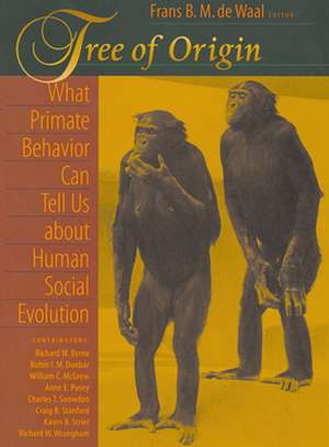 Tree of Origin – What Primate Behavior Can Tell us About Human Social Evolution de Frans B. M. De Waal