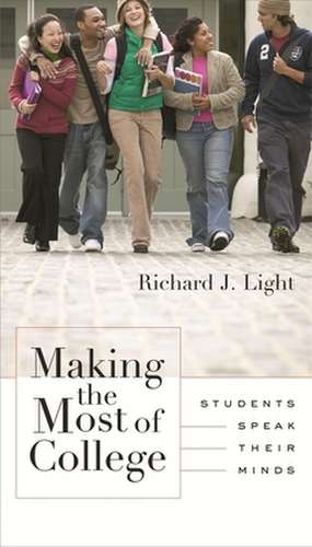 Making the Most of College – Students Speak Their Minds de Richard J Light