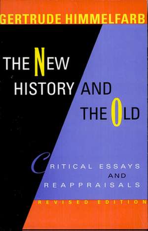 New History and the Old – Critical Essays and Reappraisals Revised Edition 2e de Gertrude Himmelfarb