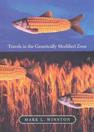 Travels in the Genetically Modified Zone (OANZIPSE) de Mark L. Winston