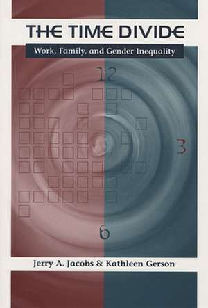 The Time Divide – Work, Family, and Gender Inequality de Jerry A. Jacobs