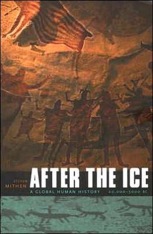 After the Ice: A Global Human History 20,000-5000 BC de Steven Mithen