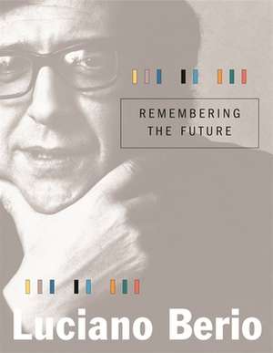 Remembering the Future de Luciano Berio