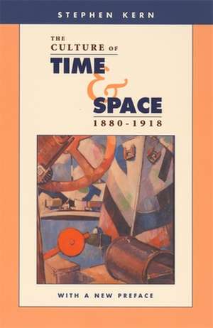 The Culture of Time and Space, 1880–1918 – With a preface 2e de Stephen Kern