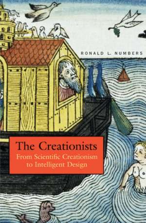 Creationists – From Scientific Creationism to Intelligent Design de Ronald L Numbers