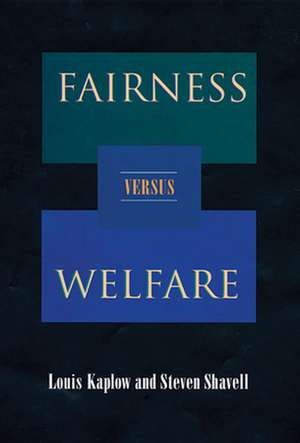 Fairness Versus Welfare de Louis Kaplow