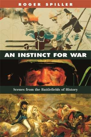 Instinct for War de Roger Spiller