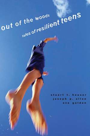 Out of the Woods – Tales of Resilient Teens de Stuart H Hauser