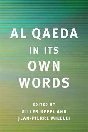 Al Qaeda in Its Own Words de Gilles Kepel