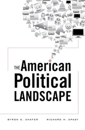 The American Political Landscape de Byron E. Shafer