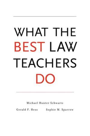 What the Best Law Teachers Do de Michael Hunter Schwartz