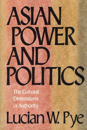 Asian Power & Politics de E B Pye