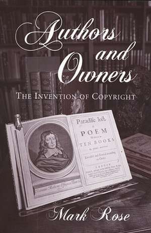 Authors & Owners – The Invention of Copyright (Paper) de Mark Rose