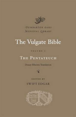 The Vulgate Bible, Volume I: The Pentateuch – Douay–Rheims Translation de Swift Edgar