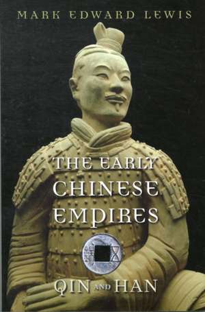 The Early Chinese Empires – Qin and Han Volume 1 de Mark Edward Lewis