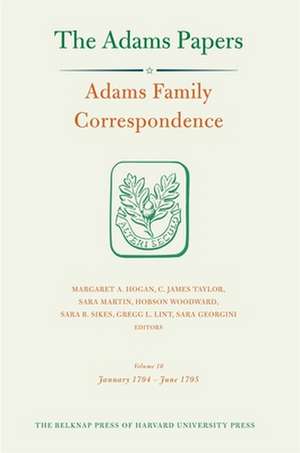 Adams Family Correspondence, Volume 10 – January 1794 – June 1795 de Adams Family Adams