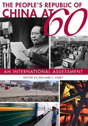 The People′s Republic of China at 60 – An International Assessment de William C. Kirby