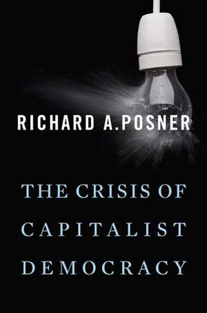 The Crisis of Capitalist Democracy de Richard A. Posner