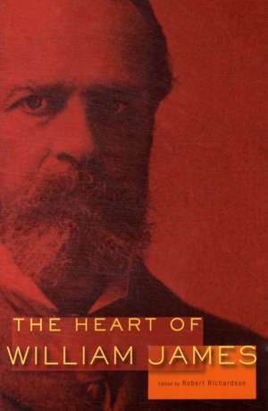 The Heart of William James de William James