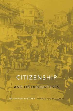 Citizenship and its Discontents – An Indian History de Niraja Gopal Jayal