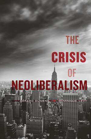 The Crisis of Neoliberalism de Gérard Duménil