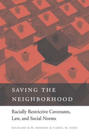 Saving the Neighborhood – Racially Restrictive Covenants, Law, and Social Norms de Richard R. W. Brooks