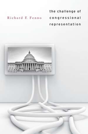 The Challenge of Congressional Representation de Richard F. Fenno