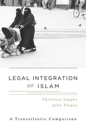 Legal Integration of Islam – A Transatlantic Comparison de Christian Joppke