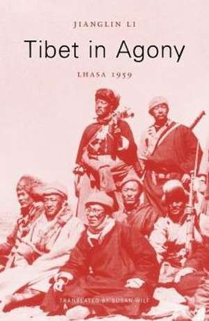 Tibet in Agony – Lhasa 1959 de Jianglin Li