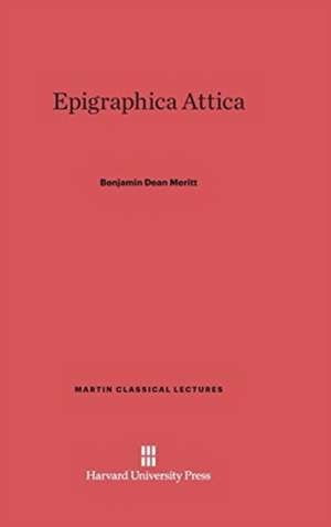 Epigraphica Attica de Benjamin Dean Meritt