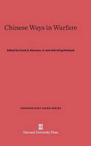 Chinese Ways in Warfare de Jr. Frank A. Kierman