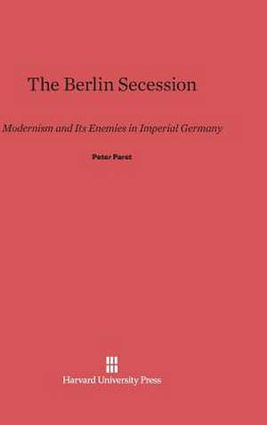 The Berlin Secession de Peter Paret