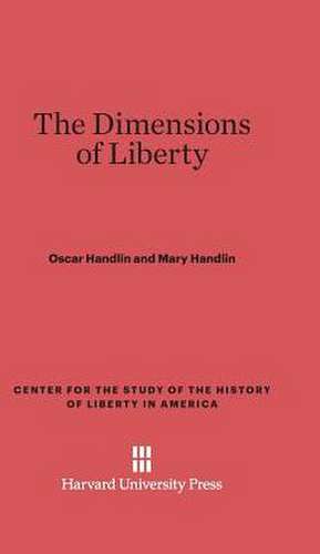 The Dimensions of Liberty de Oscar Handlin