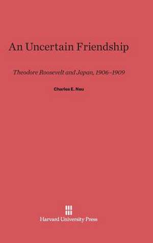 An Uncertain Friendship de Charles E. Neu