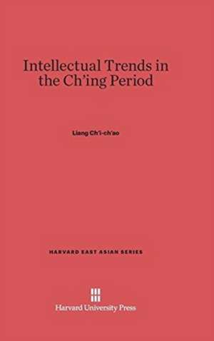 Intellectual Trends in the Ch'ing Period de Ch'i-ch'ao Liang