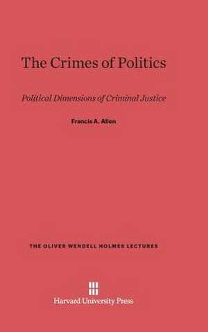 The Crimes of Politics de Francis A. Allen